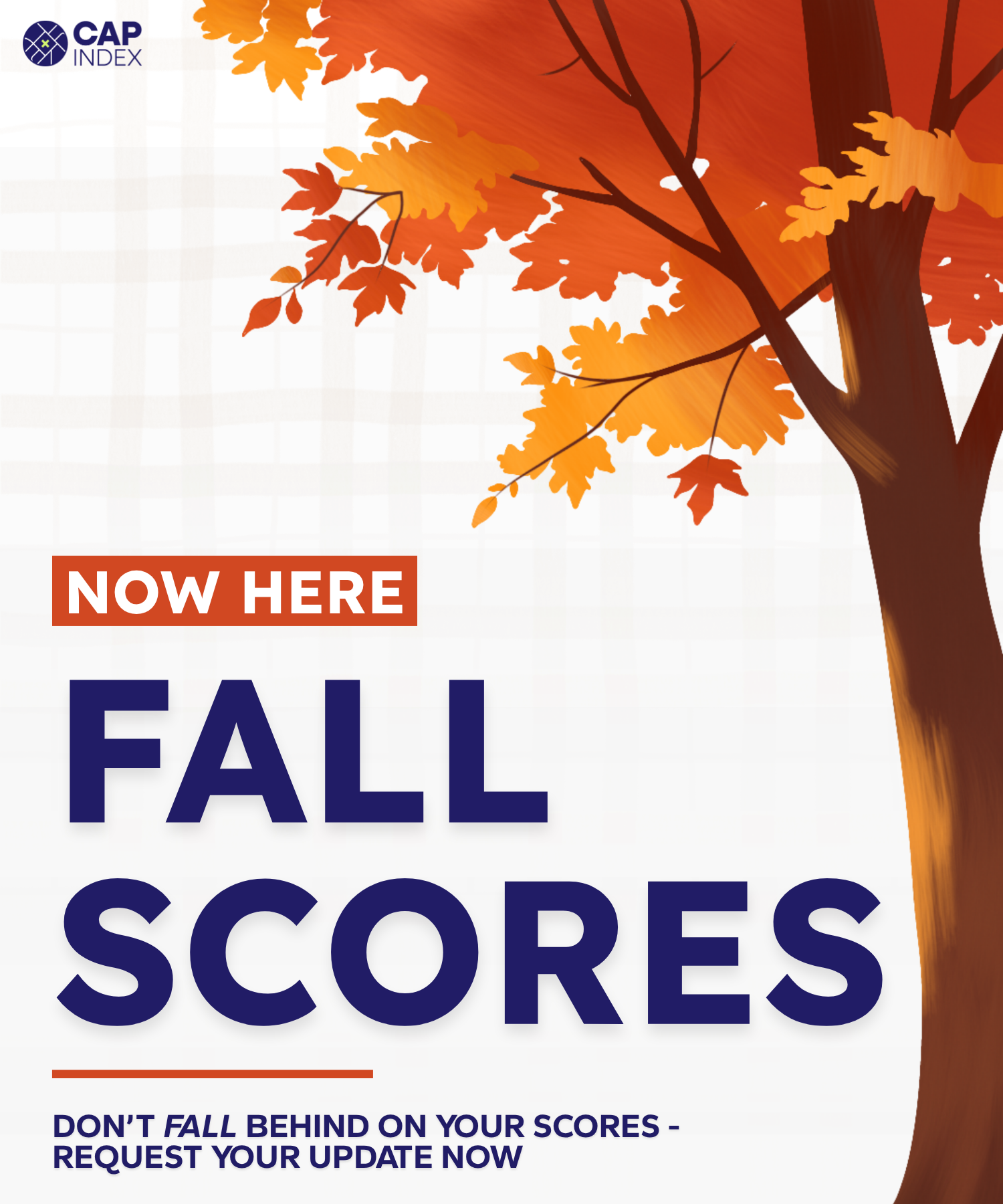 Fall 2026 scores are now available. Request your update now.
